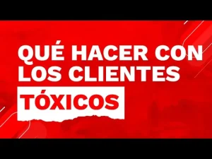 clientes tóxicos